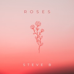 Roses - Steve B