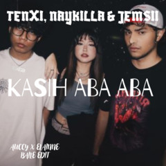 Jemsii x Naykilla x Tenxi - Kasih Aba Aba (Auccy x Elainne Baile Edit)