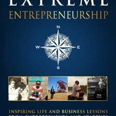 [GET] KINDLE PDF EBOOK EPUB Extreme Entrepreneurship: Inspiring Life and Business Les