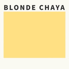 Blonde Chaya [BYTE Remix]