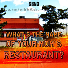 What's The Name Of Your Moms Restaurant?