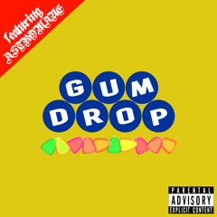 gum drop ft. astromane
