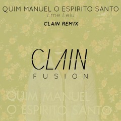 PREMIERE: Quim Manuel O Espirito Santo - Eme Lelu (Clain Remix) [Clain Fusion]