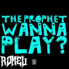 The Prophet - Wanna Play (ROMEU EDIT)