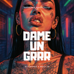 Dame un Grrr - Tarraxo remix