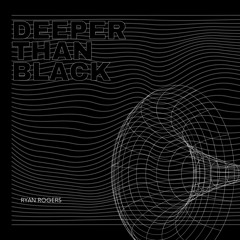 Deeper Than Black