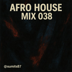Afro House Mix 038