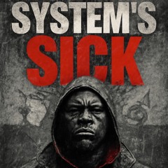 System’s Sick