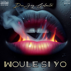 WOULE SI YO MIX By Deejay Galanta