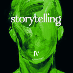 Storytelling - Chapter IV