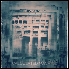 Calculated Machine (iteration III)