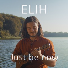 Just be now