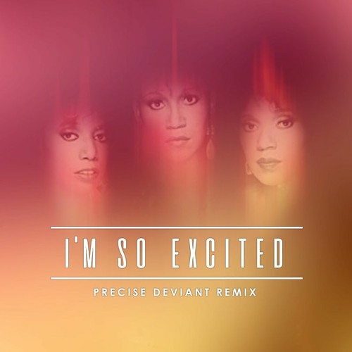 Stream The Pointer Sisters I m So Excited Precise Deviant Bootleg Stream the pointer sisters i m so excited precise deviant bootleg