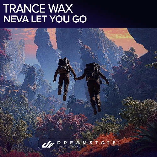 Artwork for the song Trance Wax - Neva Let You Go by Dreamstate Records on Next Sound