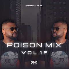 Poison Mix Vol.17 (Dj FábioDeep - Julho Set,2023)