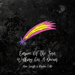 Empire Of The Sun - Walking On A Dream (Don Jongle & Pindaro Edit) [trndmsk]