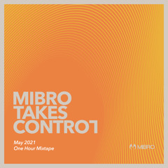 MIBRO TAKES CONTROL-MAY 2021