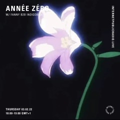 Internet Public Radio 3.02.22 | Année Zéro w/ indigoblue & fanny