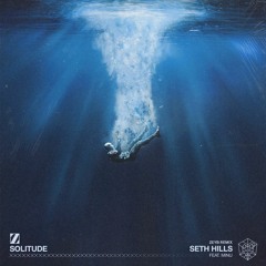 Seth Hills ft. MINU - Solitude (ZEYB Remix)