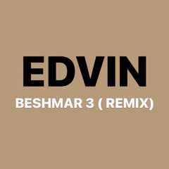 Edvin (Beshmar 3 Tribal Remix 2019)