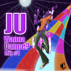 JU Wanna Dance Mix #1