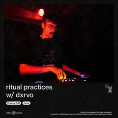 ritual practices_ w/ dxrvo [040]