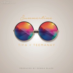 Summertime ft Tifa & TeeManay