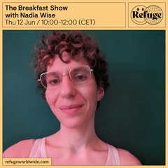 The Breakfast Show @ Refuge Worldwide