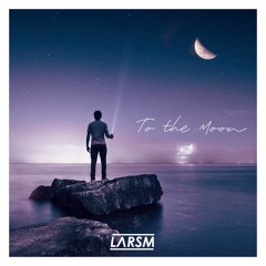 LarsM - To The Moon [FREE DOWNLOAD]