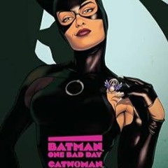 🥄FREE [DOWNLOAD] Batman- One Bad Day Catwoman 🥄