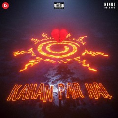 KAHAN PAR HAI - MC STAN