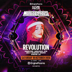 FUTURE FOCUS X ENGINE ROOMS, SOUTHAMPTON SET - REVOLUTION (18/10/2025)