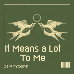 DarKYYComet - It Means a Lot To Me (Free Download)