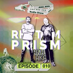 AKA AKA pres. Rhythm Prism Radio #010