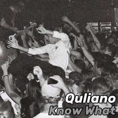Quliano - Know What