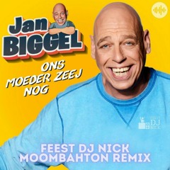 Ons Moeder Zeej Nog (Feest DJ Nick Remix)