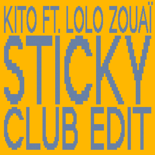 Sticky (Club Edit) [feat. Lolo Zouaï]