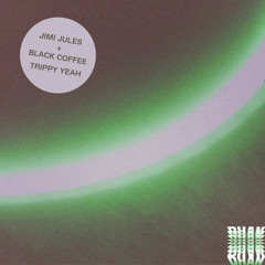 Jimi Jules & Black Coffee | Trippy Yeah | DHAN REMIX | [FREE DOWNLOAD]
