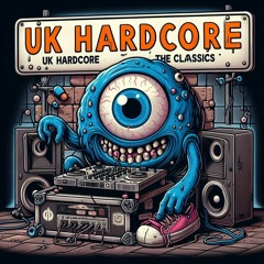 UK HARDCORE THE CLASSICS