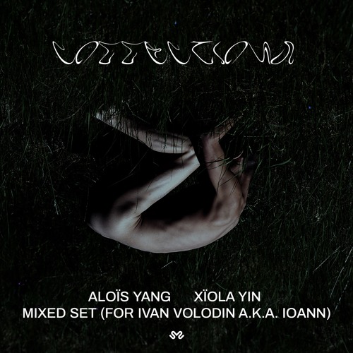 COLLECTIONS #1 - Aloïs Yang alias Xïola Yin  - mixed set (for Ivan Volodin a.k.a. IOANN)