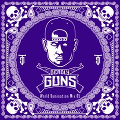 Deadly Guns - World Domination Mix 5.0