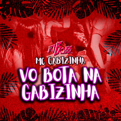 VOU BOTA NA GABIZINHA