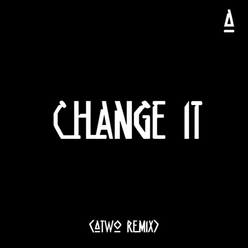 TouchTalk - Change It [ATWO REMIX]