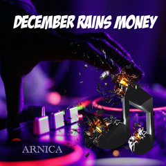 December Rains Money