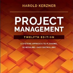 Read^^ ⚡ Project Management: A Systems Approach to Planning, Scheduling, and Controlling ^DOWNLOAD