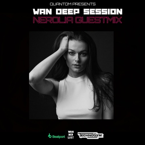 WAN DEEP SESSION #759 (NEROLIA Guestmix) [HYPNOTIC TECHNO | RAW TECHNO]