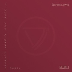 Donna Lewis - I Love You Always Forever (Būtsu Remix)