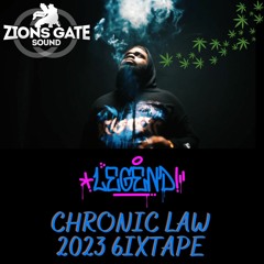CHRONIC LAW "LEGEND" 2023 6IXTAPE by Zion's Gate Sound DJ ELEMENT over 100 songs
