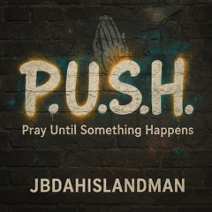 P.U.S.H.