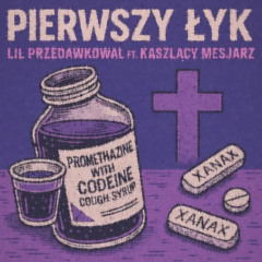 Pierwszy łyk (feat.Kaszlący mesjarz)